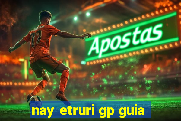 nay etruri gp guia